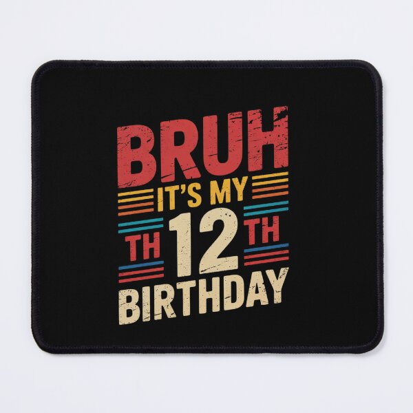 Item preview, Bruh It's My 12th Birthday 12 year Old Birthday133  designed and sold by EllinoKlemo.