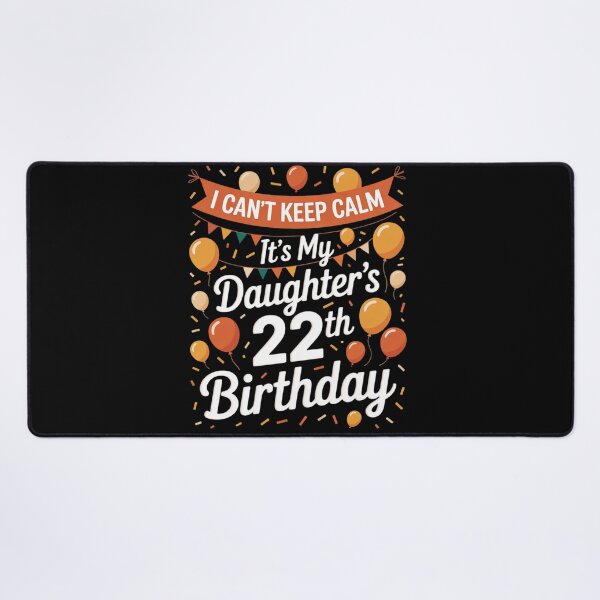 Item preview, It's My Daughter 22th Birthday For 22 Years Old Daughter designed and sold by NeomiStoreSS.