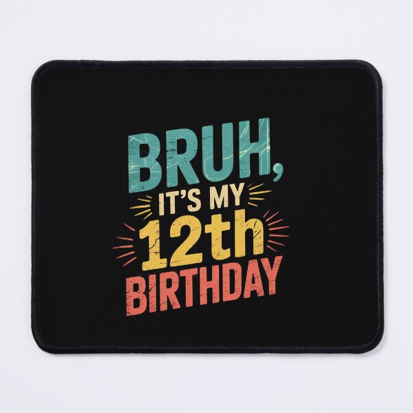 Item preview, Bruh Its My 12th Birthday 12 Year Old Girl Boy designed and sold by EllinoKlemo.