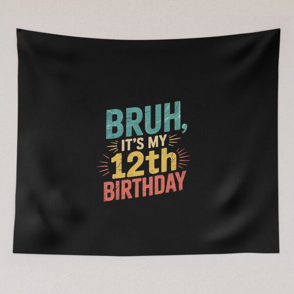 Item preview, Bruh Its My 12th Birthday 12 Year Old Girl Boy  designed and sold by EllinoKlemo.