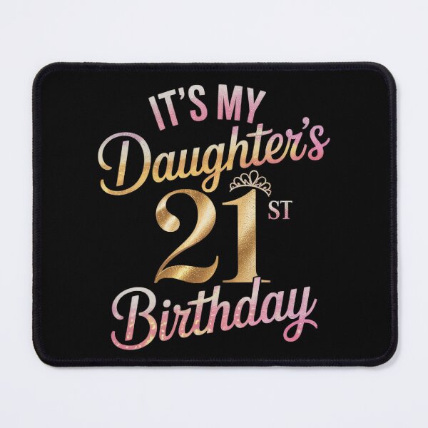 Item preview, It's My Daughter's 21st Birthday Happy To Me You Dad Mom Her  designed and sold by NeomiStoreSS.