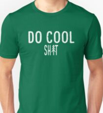 DO COOL SHIT Slim Fit T-Shirt