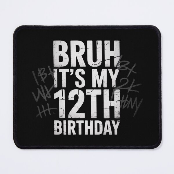 Item preview, Bruh It's My 12th Birthday I'm 12 Year Old Birthday designed and sold by KonstanKoraner.