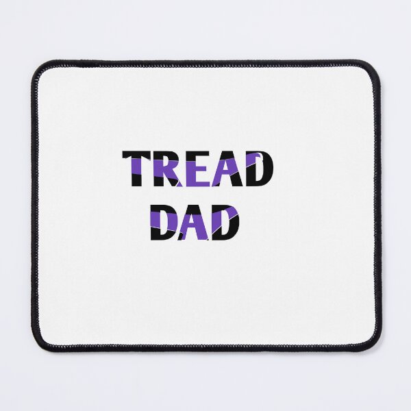 Item preview, Tread dad designed and sold by MKshoper.