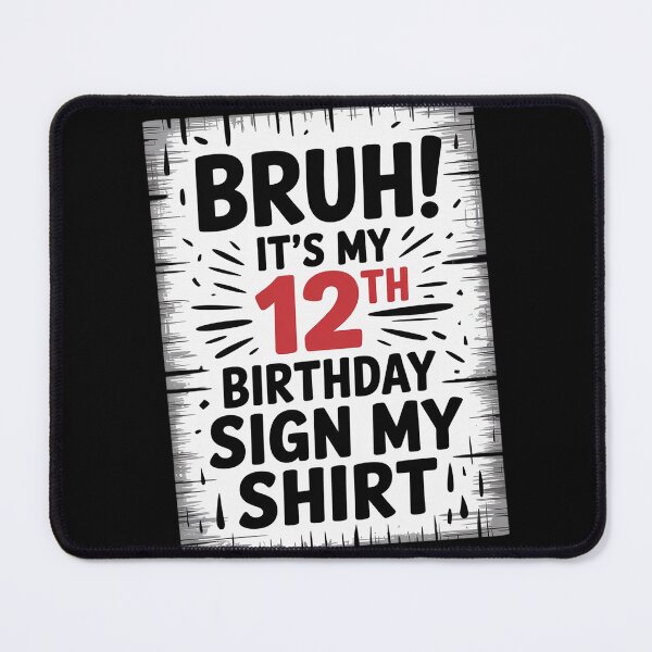 Item preview, Bruh Its My 12th Birthday Sign My 12 Year Bday Kids designed and sold by KonstanKoraner.