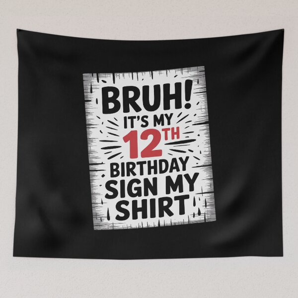 Item preview, Bruh Its My 12th Birthday Sign My 12 Year Bday Kids  designed and sold by KonstanKoraner.