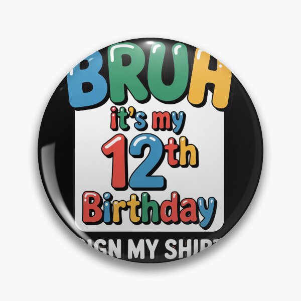 Item preview, Bruh It's My 12th Birthday Sign My  12 Year Old Bday  designed and sold by KonstanKoraner.