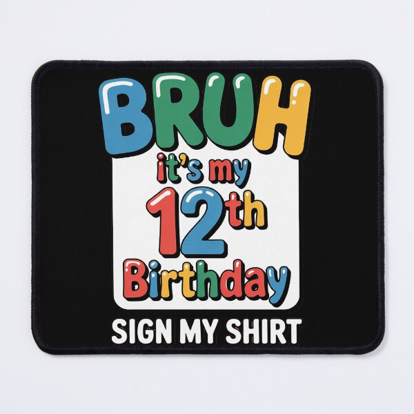 Item preview, Bruh It's My 12th Birthday Sign My  12 Year Old Bday  designed and sold by KonstanKoraner.