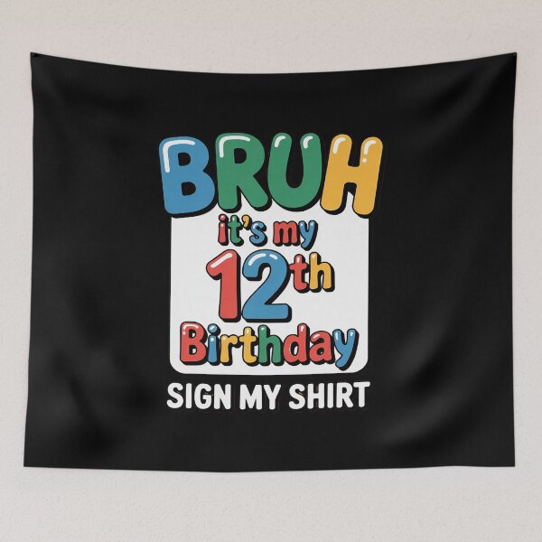 Item preview, Bruh It's My 12th Birthday Sign My  12 Year Old Bday  designed and sold by KonstanKoraner.