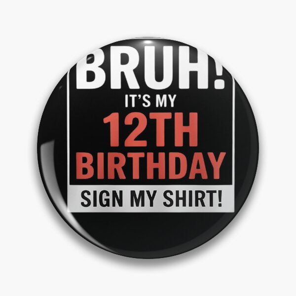 Item preview, Bruh It's My 12th Birthday Sign My 12 Years Old 1  designed and sold by KonstanKoraner.