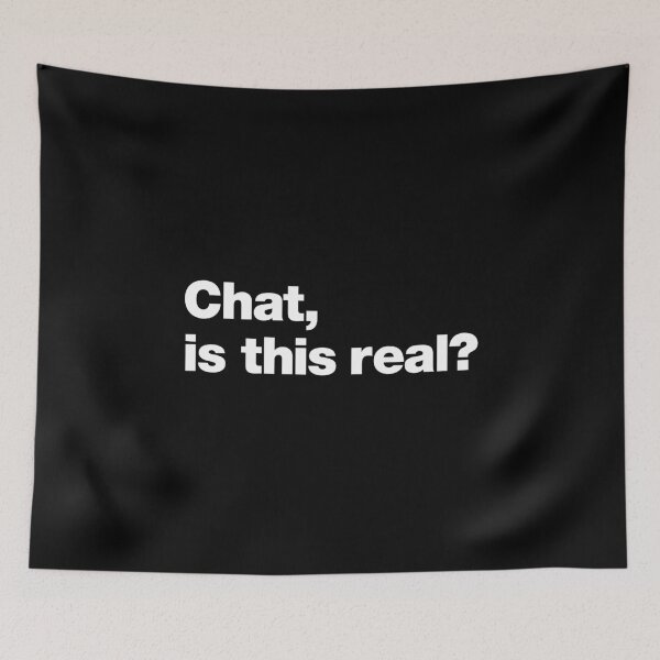 Item preview, Chat, is this real? designed and sold by chestify.