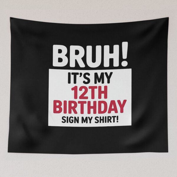 Item preview, Bruh It's My 12th Birthday Sign My 12 Years Old  designed and sold by KonstanKoraner.