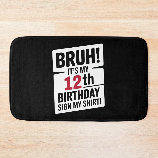 Item preview, Bruh It's My 12th Birthday Sign My 12 Years Old Party  designed and sold by KonstanKoraner.
