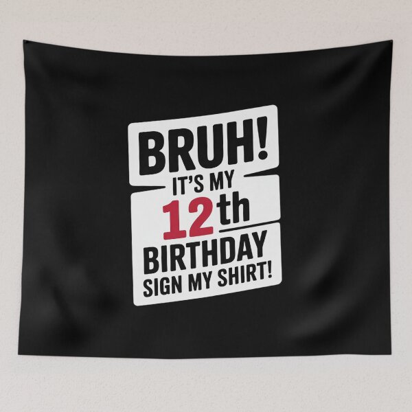 Item preview, Bruh It's My 12th Birthday Sign My 12 Years Old Party  designed and sold by KonstanKoraner.