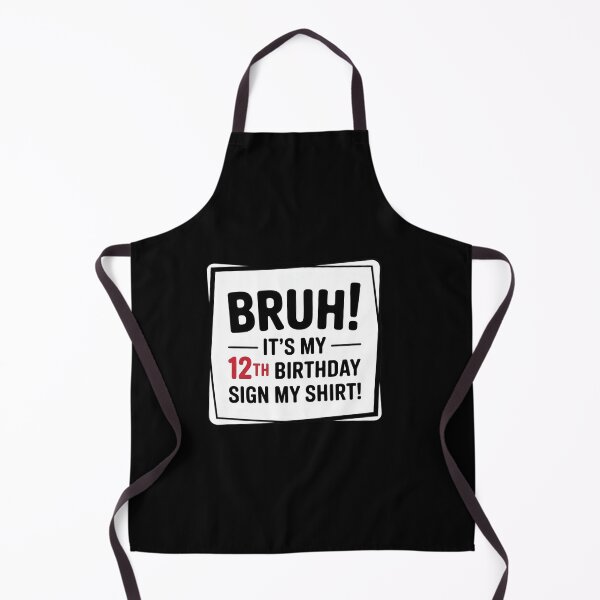 Item preview, Bruh It's My 12th Birthday Sign My Birthday designed and sold by KonstanKoraner.