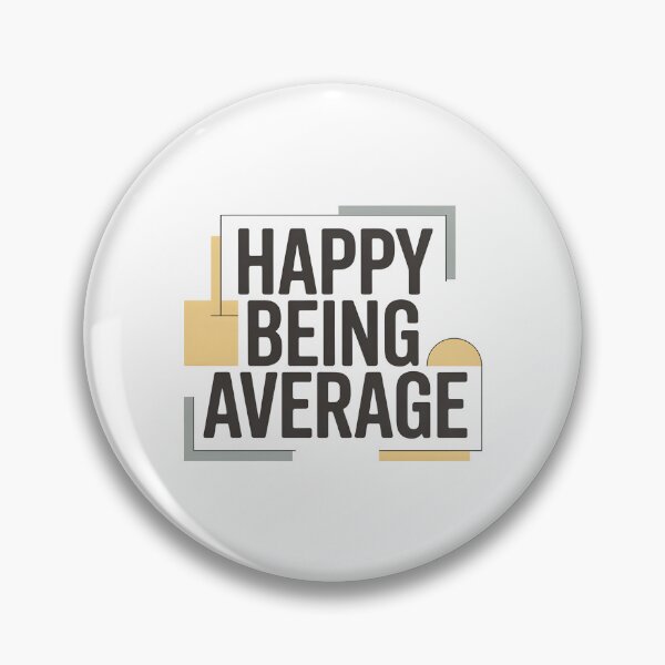 Item preview, Happy Being Average designed and sold by SignumShop.