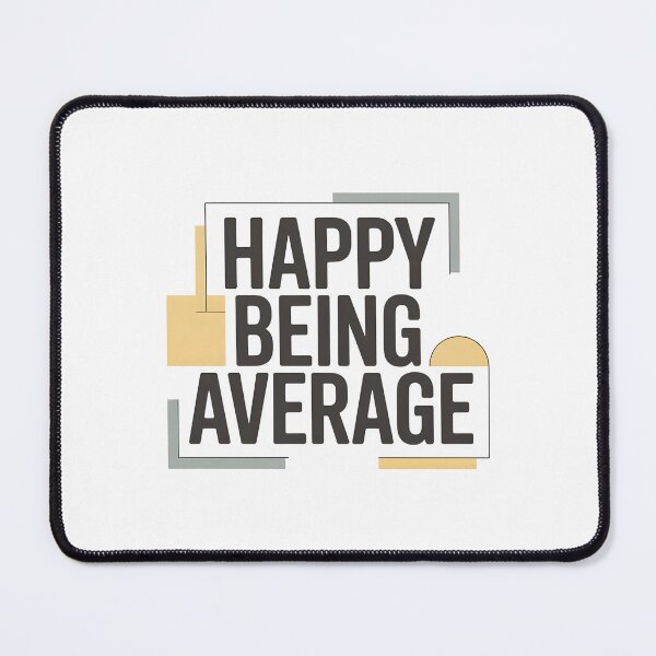 Item preview, Happy Being Average designed and sold by SignumShop.