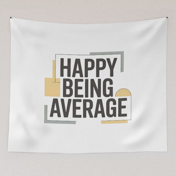Item preview, Happy Being Average designed and sold by SignumShop.