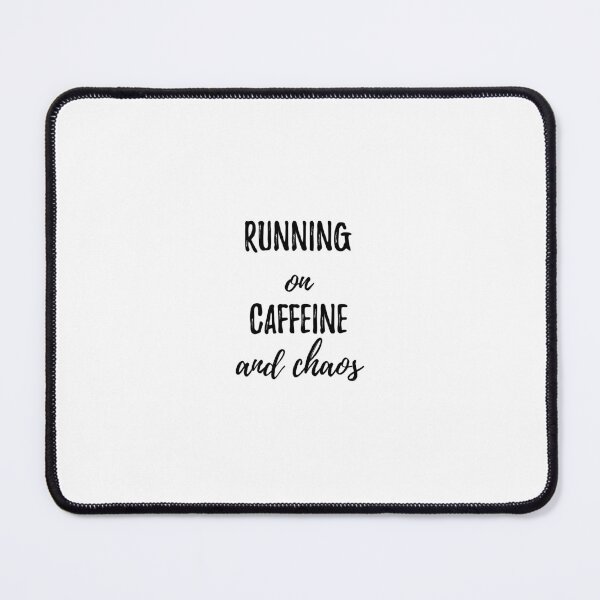 Item preview, Running on Caffeine and Chaos - Funny Relatable Quote Design designed and sold by taniacufoian.