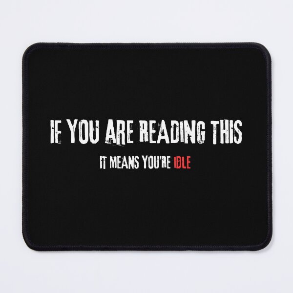 Item preview, If You’re Reading This, You’re Idle designed and sold by DanielBDesigns.