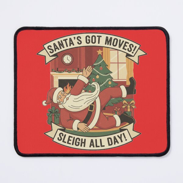 Item preview, Santa's Got Moves! Sleigh All Day christmas humor designed and sold by designwiss.