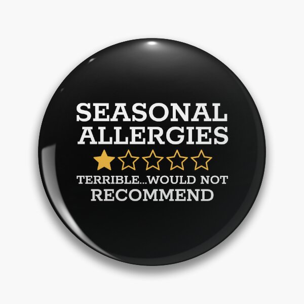 Item preview, SEASONAL ALLERGIES - TERRIBLE...WOULD NOT RECOMMEND designed and sold by Mclickster.