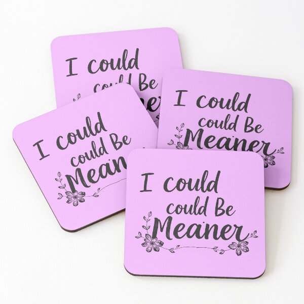 Item preview, I Could Be Meaner Funny designed and sold by AniArtPL.