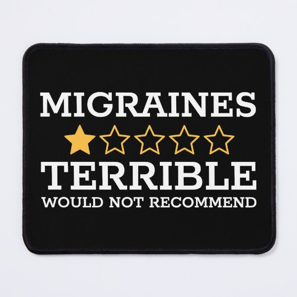 Item preview, MIGRAINES - TERRIBLE...WOULD NOT RECOMMEND designed and sold by Mclickster.