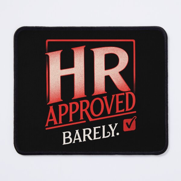 Item preview, HR Approved Barely – Funny Office Humor | Sarcastic Corporate Work Saying designed and sold by Cree8if.