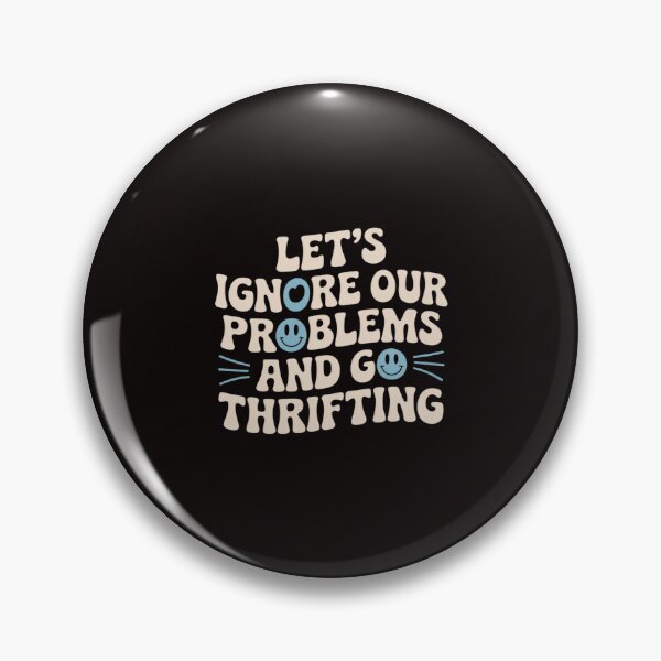 Item preview, Let's Ignore Our Problems And Go Thrifting Garage Sales designed and sold by LeeEvans222.