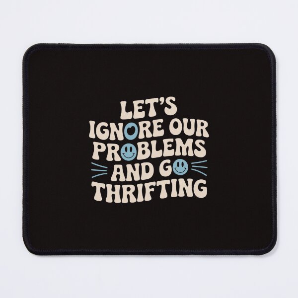 Item preview, Let's Ignore Our Problems And Go Thrifting Garage Sales designed and sold by LeeEvans222.