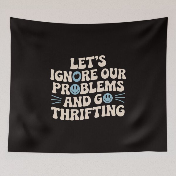 Item preview, Let's Ignore Our Problems And Go Thrifting Garage Sales designed and sold by LeeEvans222.