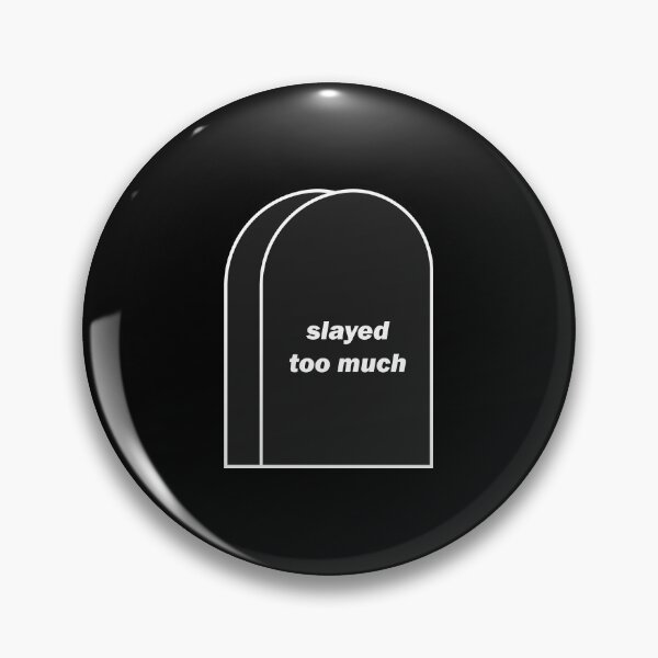 Item preview, slayed too much - Tomb designed and sold by Crealice.