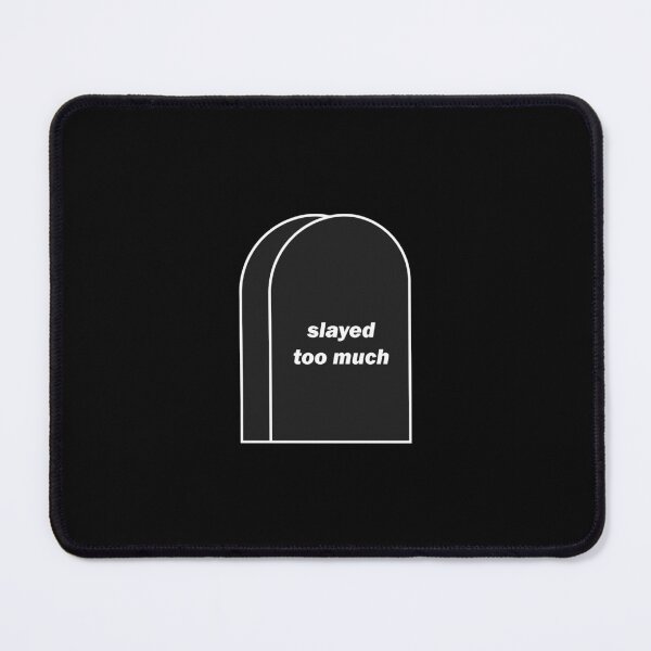 Item preview, slayed too much - Tomb designed and sold by Crealice.