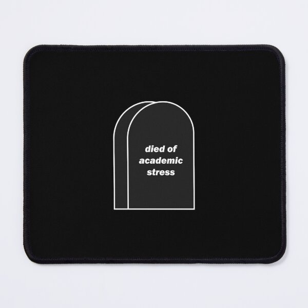 Item preview, died of academic stress - Tomb designed and sold by Crealice.
