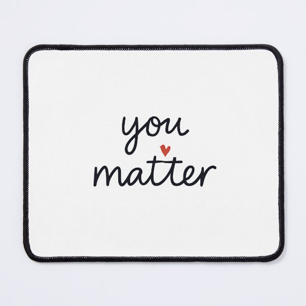 Item preview, You Matter designed and sold by TshirtsLabs.