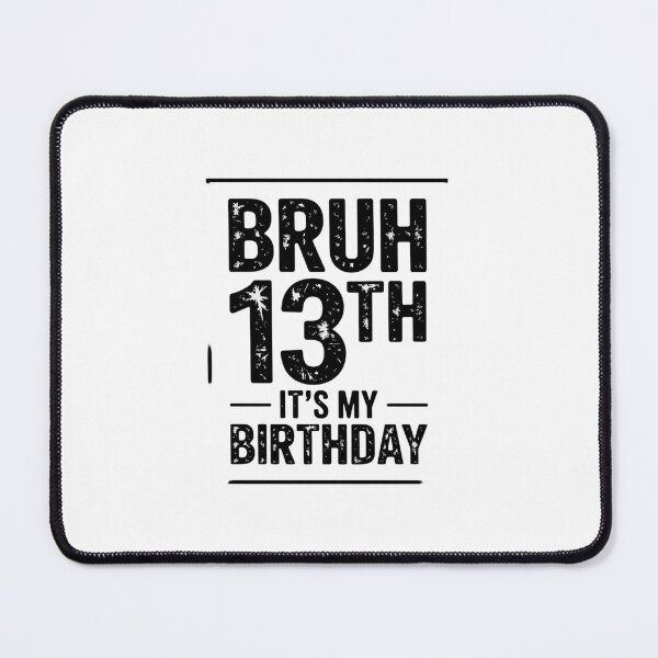 Item preview, Bruh It's My 13th Birthday 13 Years Old 13 Birthday12  designed and sold by dainegilbert.
