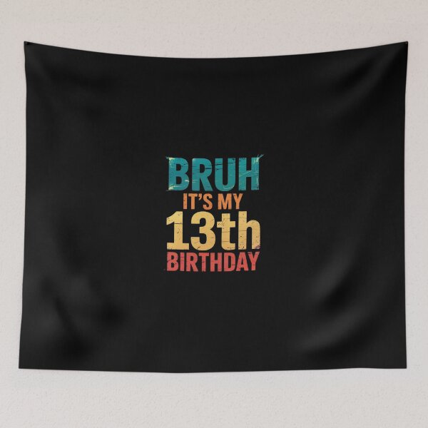 Item preview, Bruh It's My 13th Birthday 13 Years Old Birthday11  designed and sold by dainegilbert.