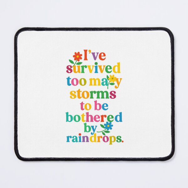 Item preview, I've Survived too many storms to be bothered by raindrops quote designed and sold by SizzlinSouthernCrafts.