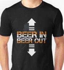 Beer In Beer Out Funny Beer Lover Design Unisex T-Shirt