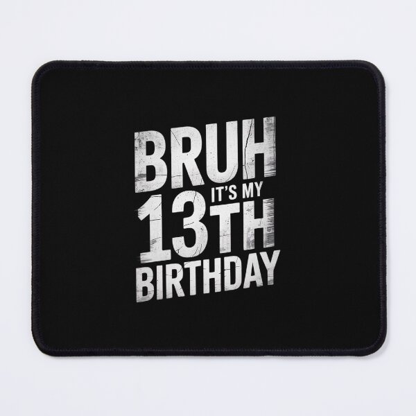 Item preview, Bruh It's My 13th Birthday Boys 13 Year Old Birthday Girl designed and sold by dainegilbert.