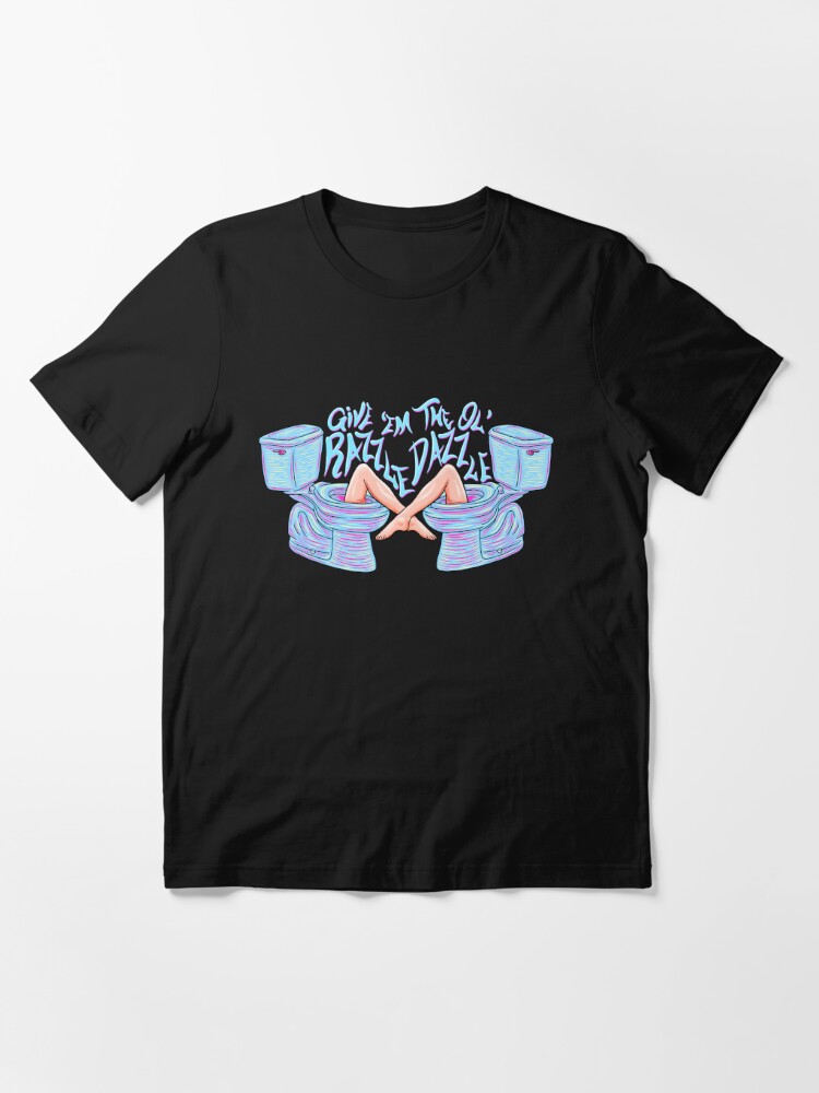 give-em-the-ol-razzle-dazzle-t-shirt-for-sale-by-rekanize