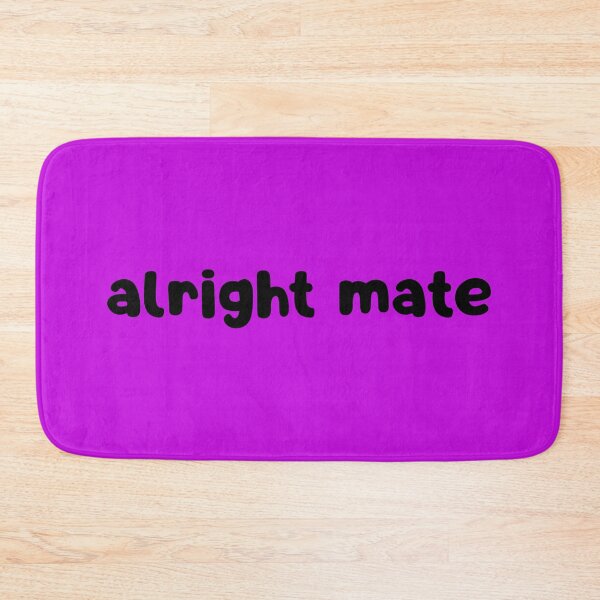 Item preview, Alright Mate designed and sold by glowdesigns.