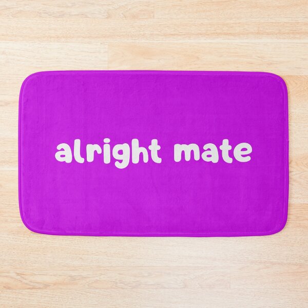 Item preview, Alright Mate designed and sold by glowdesigns.