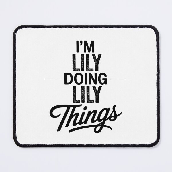 Item preview, I'm Lily Doing Lily Things designed and sold by Oussinc.