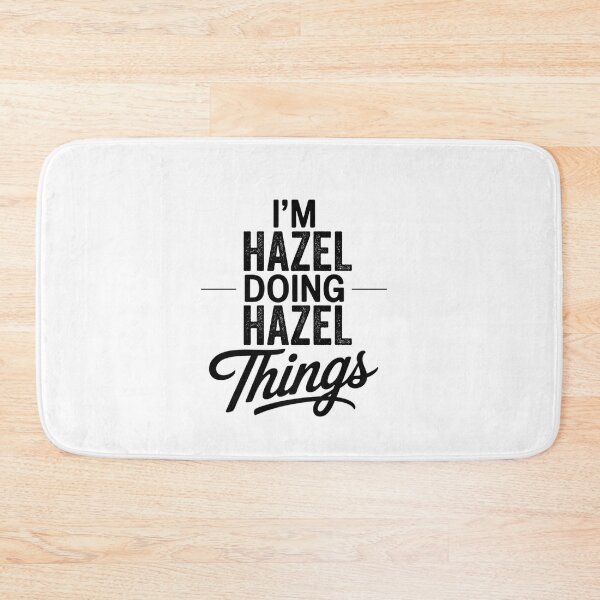 Item preview, I'm Hazel Doing Hazel Things designed and sold by Oussinc.