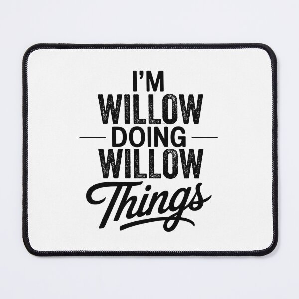 Item preview, I'm Willow Doing Willow Things designed and sold by Oussinc.