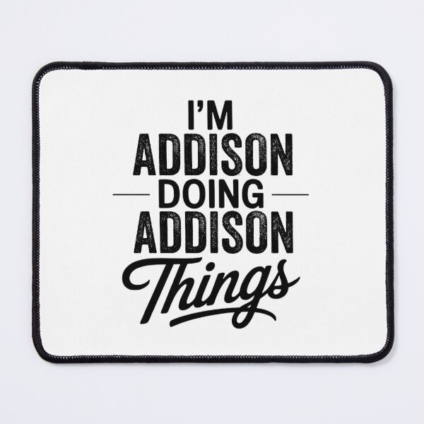 Item preview, I'm Addison Doing Addison Things designed and sold by Oussinc.