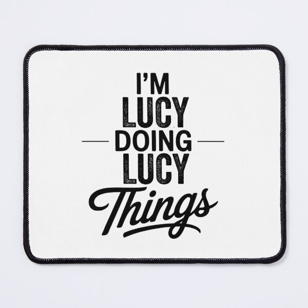 Item preview, I'm Lucy Doing Lucy Things designed and sold by Oussinc.