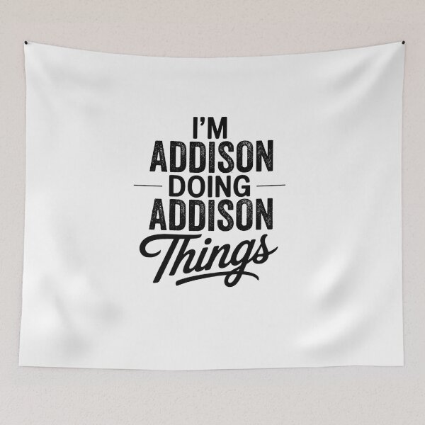 Item preview, I'm Addison Doing Addison Things designed and sold by Oussinc.
